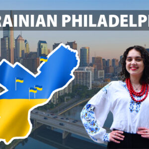 Come Along With Our Intern For a Tour of Philadelphia’s Ukrainian Community